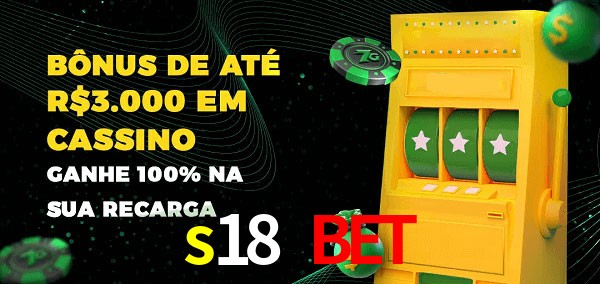 s18 bet melhor bônus de depósito